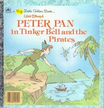 Walt Disney's Peter Pan in Tinker Bell and the Pirates (Big Little Golden Books)