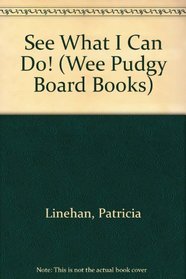 See What I Do/wee (Wee Pudgy Board Books)