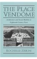 The Place Vendme : Architecture and Social Mobility in Eighteenth-Century Paris