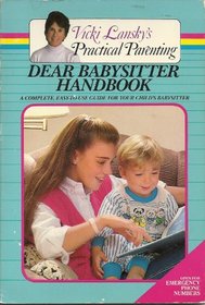 DEAR BABYSITTER/ (Vicki Lansky's Practical Parenting)