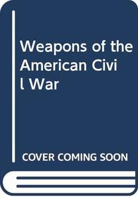 Weapons of the American Civil War