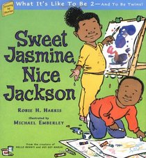 Sweet Jasmine, Nice Jackson: What It's Like To Be 2--And To Be Twins! (Growing Up Stories)