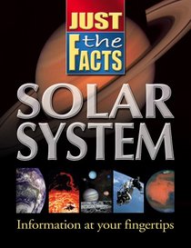 Solar System (Just the Facts)