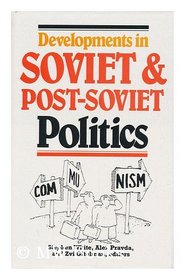 Developments in Soviet and Post-Soviet Politics