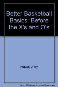 Better Basketball Basics: Before the X's and O's