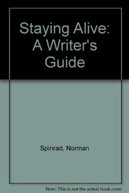 Staying Alive: A Writer's Guide