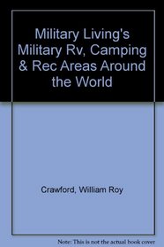 Military Living's Military Rv, Camping & Rec Areas Around the World