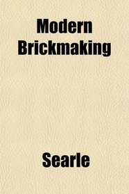 Modern Brickmaking