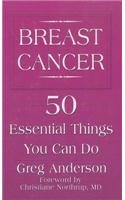 Breast Cancer: 50 Essential Things You Can Do (Thorndike Large Print Health, Home and Learning)