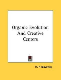 Organic Evolution And Creative Centers
