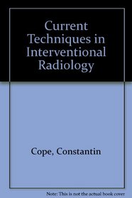 Current Techniques in Intervention Radiology