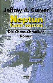 Die Chaos- Chroniken 01. Neptun kann warten.