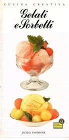 Gelati e Sorbetti (Cucina Creativa) [Original Title: The Book of Ice Creams & Sorbets] in Italian (Hardcover)