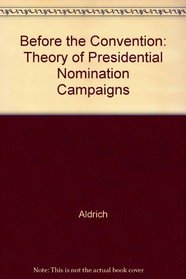 Before the Convention: Presidential Nomination Campaigns