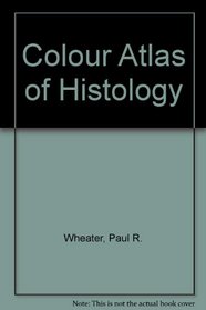 Colour Atlas of Histology