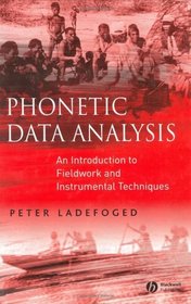 Phonetic Data Analysis: An Introduction to Fieldwork and Instrumental Techniques