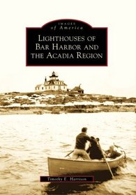 Lighthouses Bar Harbor/Acadia Region, ME (IMG) (Images of America)