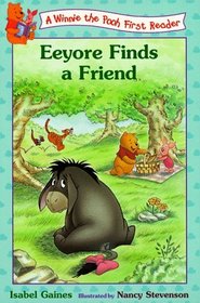 Eeyore Finds Friends (Winnie the Pooh First Reader)