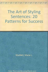 The Art of Styling Sentences: 20 Patterns for Success