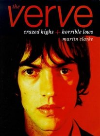 The Verve: Crazed Highs and Horrible Lows