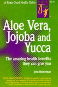 Aloe Vera, Jojoba and Yucca (Good Health Guide Series)