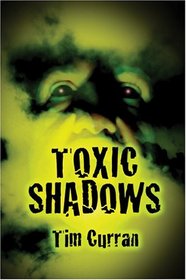 Toxic Shadows