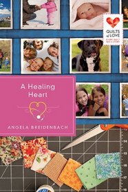 A Healing Heart (Quilts of Love, Bk 6)