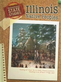 Illinois Native Peoples (Heinemann State Studies)