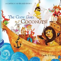 The Crew Goes Coconuts!: A Captain No Beard Story Volume 6
