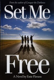 Set Me Free: A Novel