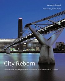 City Reborn: Architecture and Regeneration in London, from Bankside to Dulwich