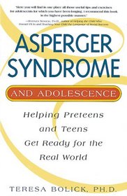 Asperger Syndrome and Adolescence: Helping Preteens and Teens Get Ready for the Real World