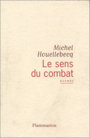 Le sens du combat (French Edition)