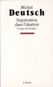 Imprecation dans l'abattoir: Coups de foudres (French Edition)