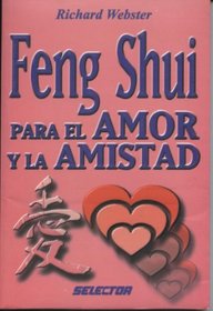Feng Shui para el amor y la amistad / Feng Shui for love and Friendship (Esoterismo / Esoterism) (Spanish Edition)