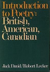 Introduction to Poetry: British, American, Canadian. Ed by Jack David