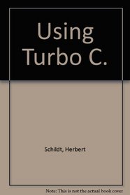 Using Turbo C. (Borland-Osborne/McGraw-Hill programming series)