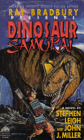 Ray Bradbury Presents: Dinosaur Samurai : A Novel