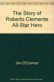 The Story of Roberto Clemente, All-Star Hero