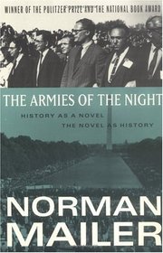 The Armies of the Night : History as a Novel, the Novel as History
