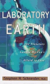Laboratory Earth: The Planetary Gamble We Can't Afford to Lose (Science Masters Series)