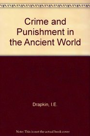 Crime and Punishment in the Ancient World