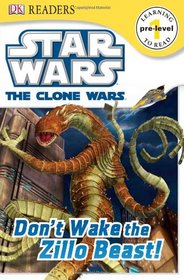 Star Wars: The Clone Wars: Don't Wake the Zillo Beast! (DK READERS)
