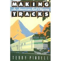 Making Tracks: An American Rail Odyssey