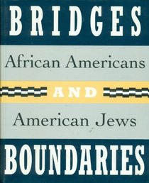 Bridges and Boundaries: African Americans and American Jews