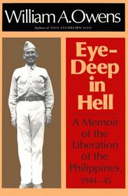 Eye-Deep in Hell: A Memoir of the Liberation of the Philippines, 1944-45