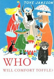 Who Will Comfort Toffle? : A Tale of Moomin Valley