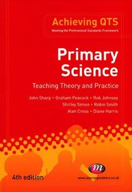 Primary Science: Teaching Theory and Practice (Achieving Qts)