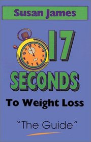 17 Seconds to Weight Loss/the Guide