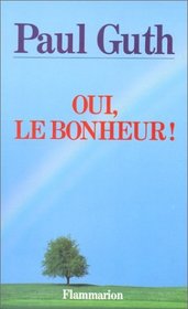 Oui, le bonheur! (French Edition)